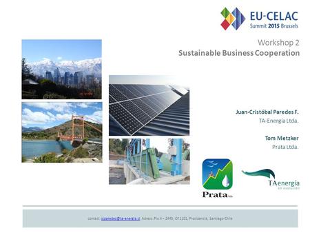 Workshop 2 Sustainable Business Cooperation contact: Adress: Pio X – 2445, Of 1101, Providencia,