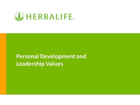 Personal Development and Leadership Values. 2 Personal Development You can conquer everything in life as long as you never stop investing in yourself.