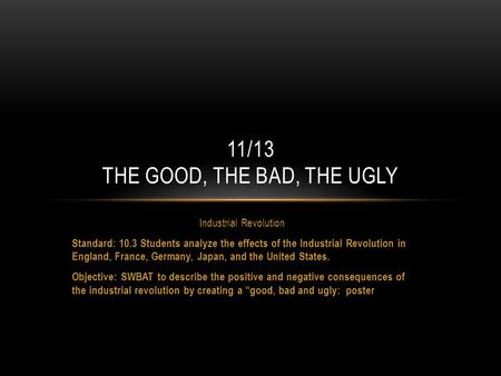 11/13 The Good, The Bad, The Ugly