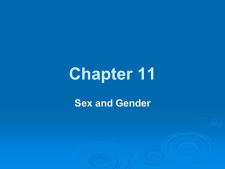 Chapter 11 Sex and Gender.