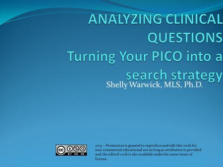 ANALYZING CLINICAL QUESTIONS Turning Your PICO into a search strategy