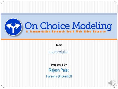 Topic Presented By Interpretation Parsons Brickerhoff Rajesh Paleti.