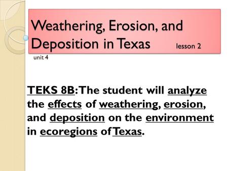 Weathering, Erosion, and Deposition in Texas lesson 2
