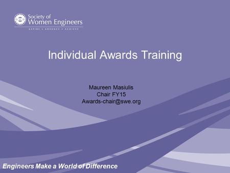 Engineers Make a World of Difference Individual Awards Training Maureen Masiulis Chair FY15