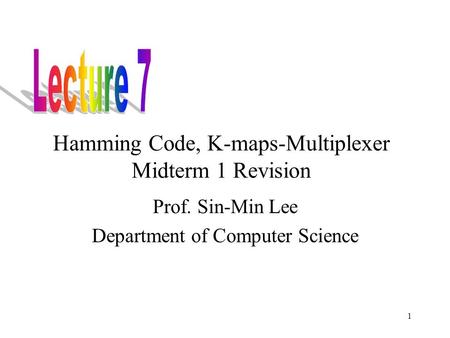Hamming Code, K-maps-Multiplexer Midterm 1 Revision