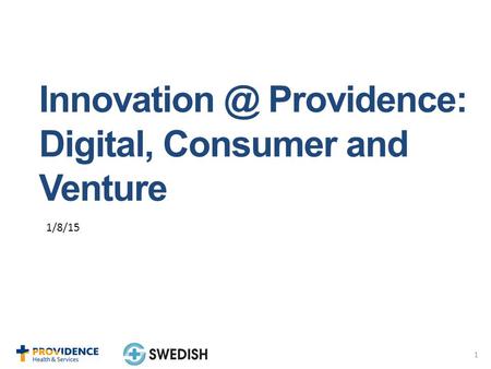 Providence: Digital, Consumer and Venture 1 1/8/15.