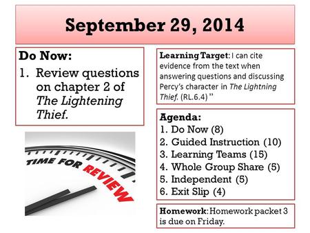 September 29, 2014 Do Now: Review questions on chapter 2 of The Lightening Thief. Learning Target: I can cite evidence from the text when answering questions.