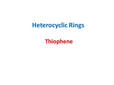 Heterocyclic Rings Thiophene