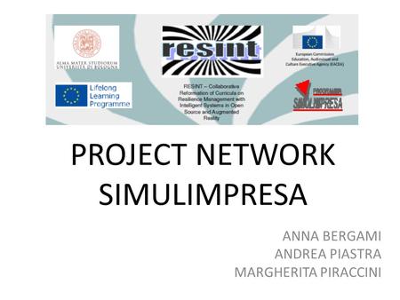 PROJECT NETWORK SIMULIMPRESA ANNA BERGAMI ANDREA PIASTRA MARGHERITA PIRACCINI.