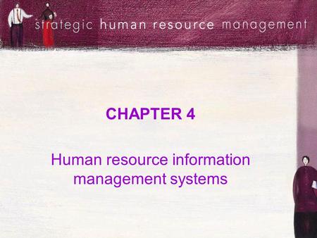 CHAPTER 4 Human resource information management systems.
