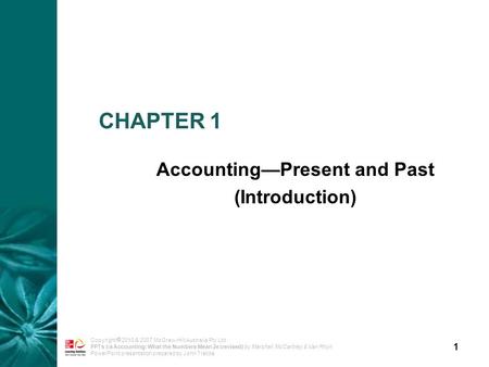 1 Copyright  2010 & 2007 McGraw-Hill Australia Pty Ltd PPTs t/a Accounting: What the Numbers Mean 2e (revised) by Marshall, McCartney & Van Rhyn PowerPoint.