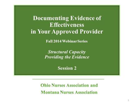 Documenting Evidence of Effectiveness in Your Approved Provider Fall 2014 Webinar Series Structural Capacity Providing the Evidence Session 2 1.