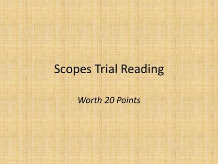Scopes Trial Reading Worth 20 Points.