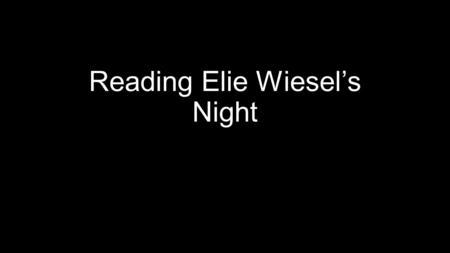 Reading Elie Wiesel’s Night. POW: Memoir (noun) A piece of writing that is based on a specific time in the author’s life. Autobiographies tell the story.