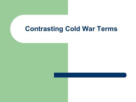 Contrasting Cold War Terms