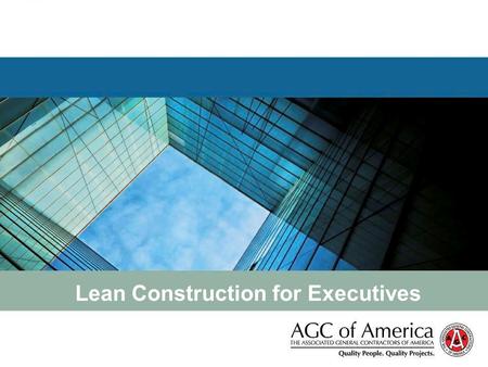 1 Lean Construction for Executives. 2 Welcome to [Presentation Name] Your name Participant introductions –Your name, company, and position –Lean Construction.