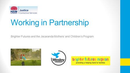 Working in Partnership Brighter Futures and the Jacaranda Mothers’ and Children’s Program.