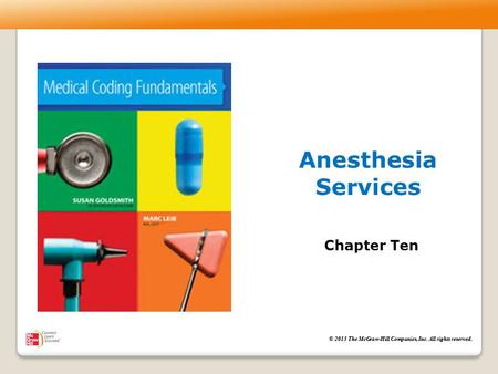 © 2013 The McGraw-Hill Companies, Inc. All rights reserved. Anesthesia Services Chapter Ten.