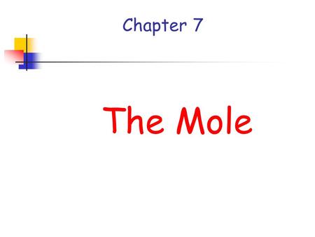 Chapter 7 The Mole. Collection Terms 1 trio= 3 singers 1 six-pack Cola=6 cans Cola drink 1 dozen donuts=12 donuts 1 gross of pencils=144 pencils.