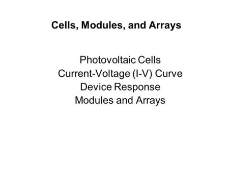 Cells, Modules, and Arrays
