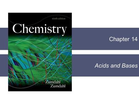 Chapter 14 Acids and Bases. Section 14.1 The Nature of Acids and Bases Copyright © Cengage Learning. All rights reserved 2 Models of Acids and Bases 