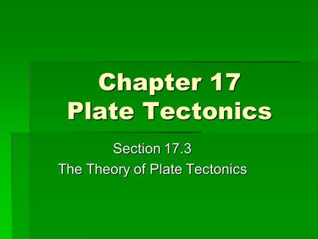 Chapter 17 Plate Tectonics