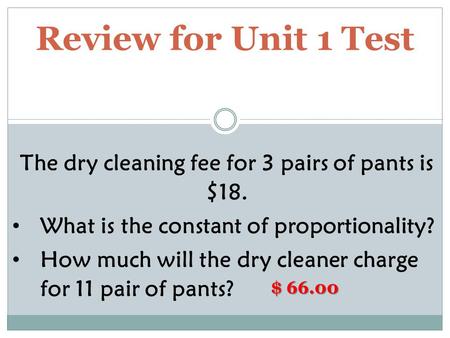 The dry cleaning fee for 3 pairs of pants is $18.