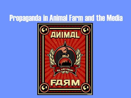 Propaganda in Animal Farm and the Media