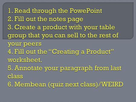 1. Read through the PowePoint 2. Fill out the notes page 3