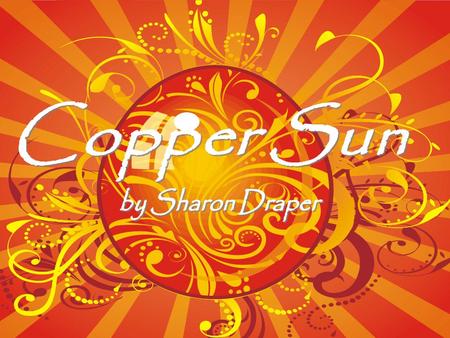 Copper Sun by Sharon Draper.