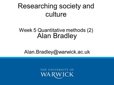Researching society and culture Alan Bradley