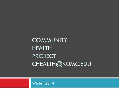 COMMUNITY HEALTH PROJECT Winter 2014.