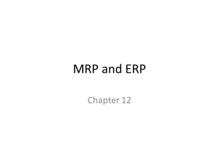 MRP and ERP Chapter 12.