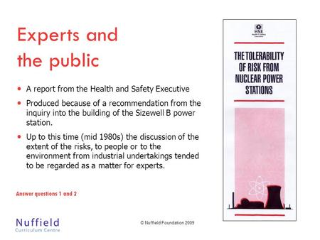 © Nuffield Foundation 2009 Experts and the public A report from the Health and Safety Executive Produced because of a recommendation from the inquiry into.