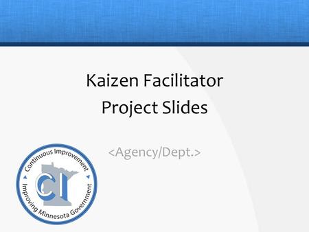 Kaizen Facilitator Project Slides