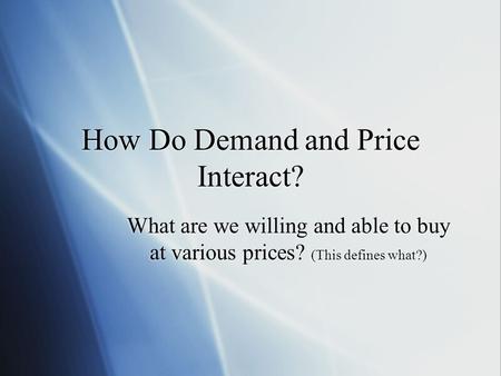 How Do Demand and Price Interact?