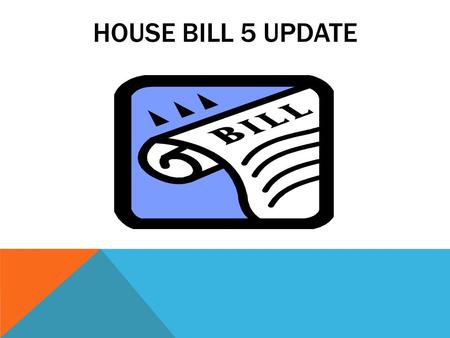 HOUSE BILL 5 UPDATE. Curriculum Graduation Plans Endorsement Pathways College Readiness requirements Accountability Community and Student Engagement Student.