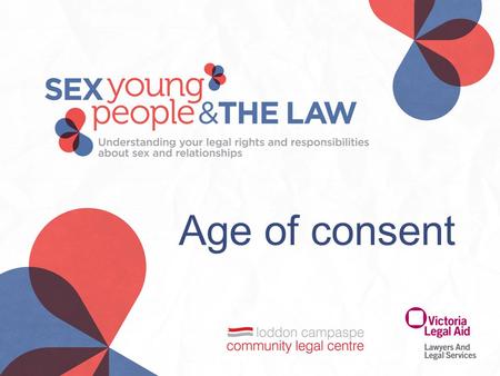 Age of consent. Legal quiz Baker boy Offences: Sexual penetration of a child Indecent acts with a child What does the law say?