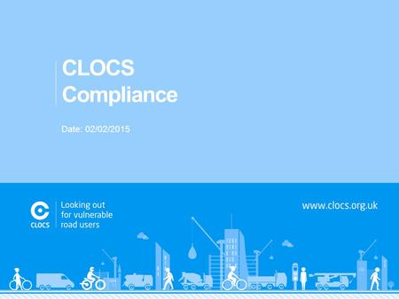 CLOCS Compliance Date: 02/02/2015.