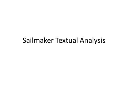Sailmaker Textual Analysis