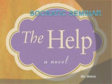 Socratic Seminar Ms. Melvin.