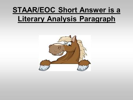 STAAR/EOC Short Answer is a Literary Analysis Paragraph