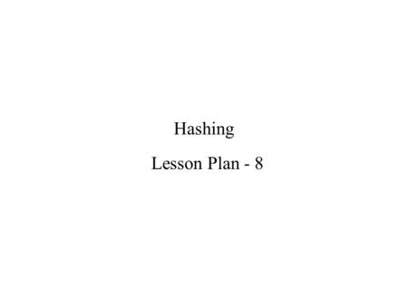Hashing Lesson Plan - 8.