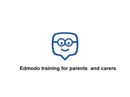 Edmodo training for parents and carers. Edmodo is the largest social learning network in the world. 20,000,000+ TOTAL USERS AROUND THE WORLD STUDENT PROFILE.