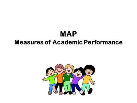 MAP Measures of Academic Performance