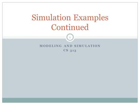 Simulation Examples Continued