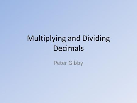Multiplying and Dividing Decimals