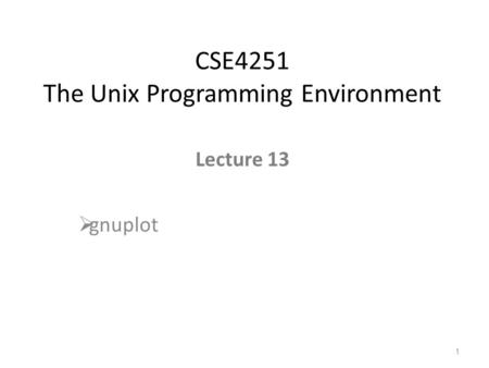 CSE4251 The Unix Programming Environment