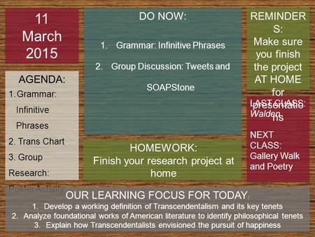 DO NOW: 1.Grammar: Infinitive Phrases 2.Group Discussion: Tweets and SOAPStone 11 March 2015 REMINDER S: Make sure you finish the project AT HOME for presentatio.