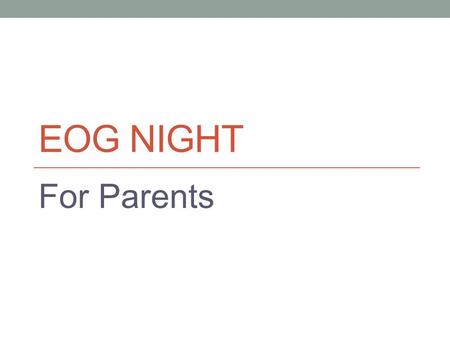 EOG NIGHT For Parents. Where can I find the curriculum? To find the Standard Division Documents: Google “Onslow County Standard Division Documents” Choose.